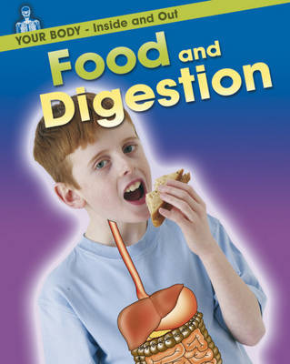 Your Body: Inside and Out: Food and Digestion by Andrew Solway image