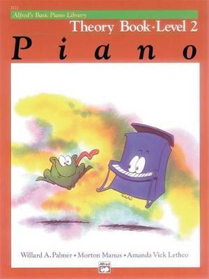 Alfred'S Basic Piano Library Theory 2 by Willard A Palmer