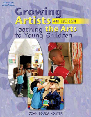 Growing Artists: Teaching the Arts to Young Children by Joan Koster image