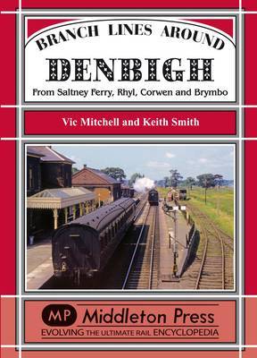 Branch Lines Around Denbigh on Hardback by Vic Mitchell