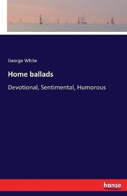 Home Ballads by George White image