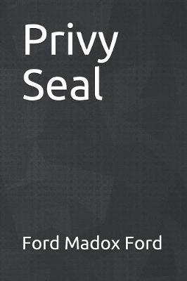 Privy Seal by Ford Madox Ford image