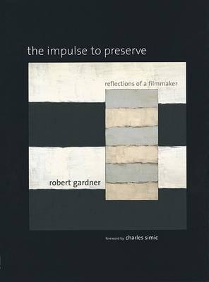 The Impulse to Preserve by Robert Gardner image