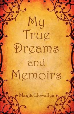 My True Dreams and Memoirs by Margie Llewallyn image