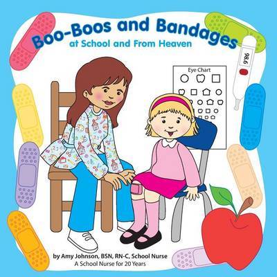 Boo-Boos and Bandages at School and from Heaven by Amy Johnson image