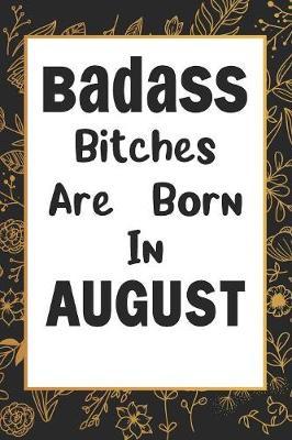 Badass Bitches Are Born In August by Tricori Series Birthday image