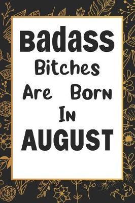 Badass Bitches Are Born In August image