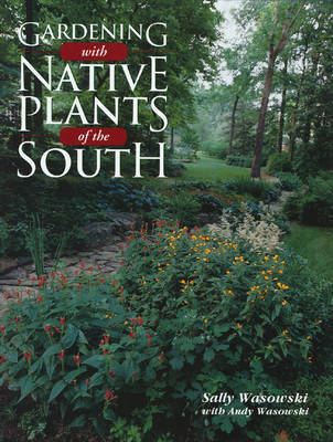 Gardening with Native Plants of the South by Sally Wasowski image
