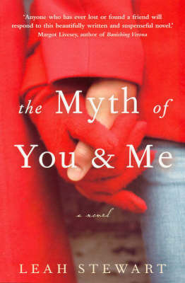 The Myth of You and Me on Paperback by Leah Stewart