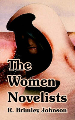 The Women Novelists by R Brimley Johnson image