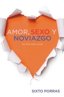 Amor, Sexo y Noviazgo by Sixto Porras image