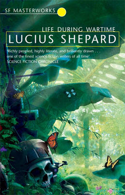 Life During Wartime (S.F.Masterworks) by Lucius Shepard image