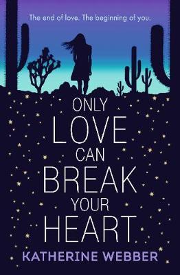 Only Love Can Break Your Heart by Katherine Webber image
