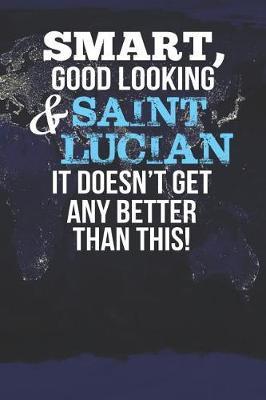 Smart, Good Looking & Saint Lucian It Doesn't Get Any Better Than This! by Natioo Publishing image