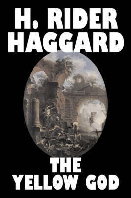 The Yellow God on Hardback by H.Rider Haggard