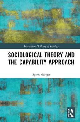 Sociological Theory and the Capability Approach by Spiros Gangas image