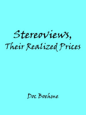 Stereoviews, Their Realized Prices by Doc Boehme