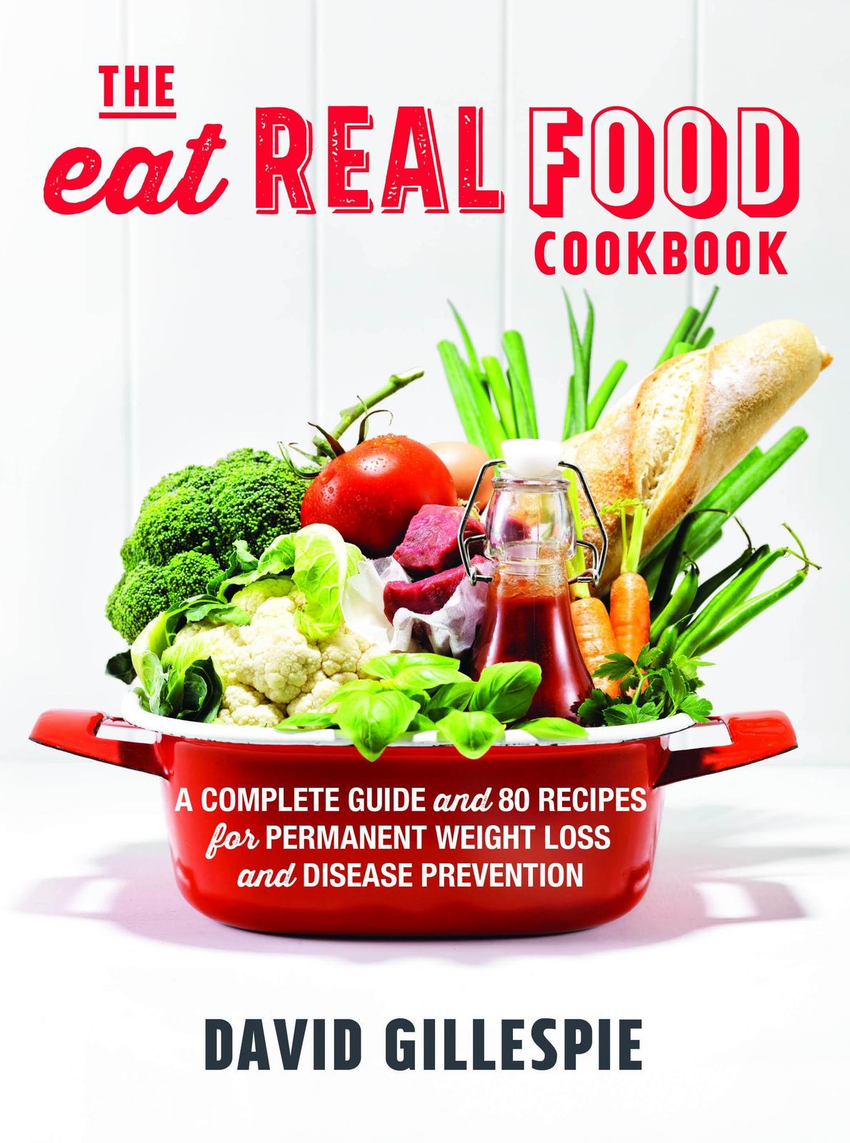The Eat Real Food Cookbook David Gillespie Book Buy Now at Mighty