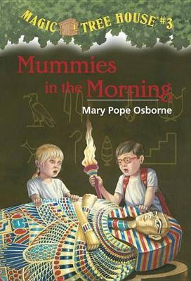 Magic Tree House 03: Mummies in the Morning by Mary Pope Osborne