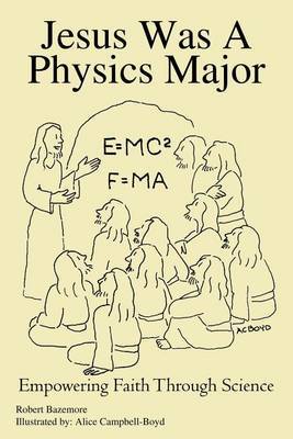Jesus Was A Physics Major by Robert Bazemore image