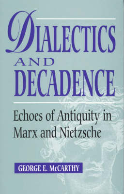 Dialectics and Decadence by George E McCarthy image