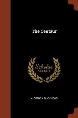 The Centaur by Algernon Blackwood image