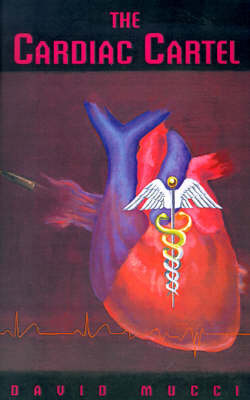 The Cardiac Cartel on Hardback by David Mucci