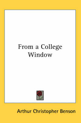 From a College Window by Arthur , Christopher Benson image
