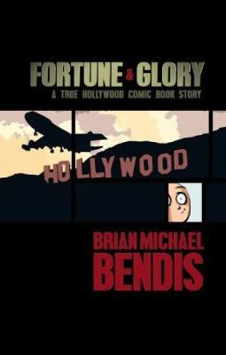 Fortune And Glory (deluxe Anniversary Edition): A True Hollywood Comic Book Story on Hardback