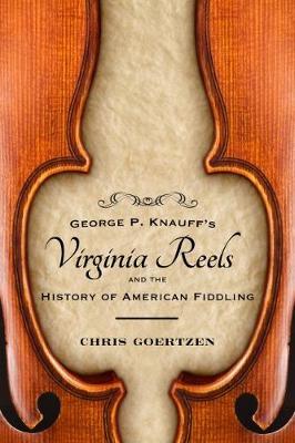 George P. Knauff's Virginia Reels and the History of American Fiddling by Chris Goertzen image