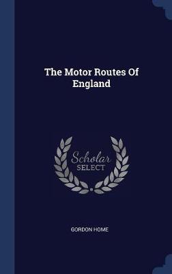 The Motor Routes of England by Gordon Home image