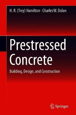 Prestressed Concrete by H. R. (Trey) Hamilton image