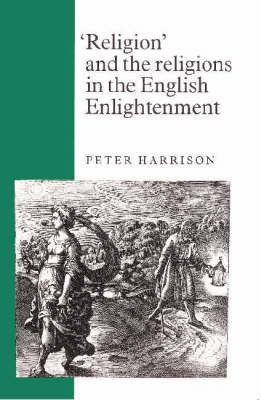 'Religion' and the Religions in the English Enlightenment by Peter Harrison image