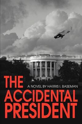 The Accidental President by Harris I Baseman image