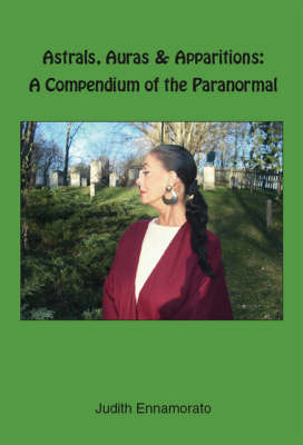 Astrals, Auras and Apparitions by Judith Ennamorato image