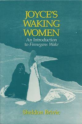 Joyce's Waking Women: Introduction to "Finnegan's Wake" by Sheldon R. Brivic image