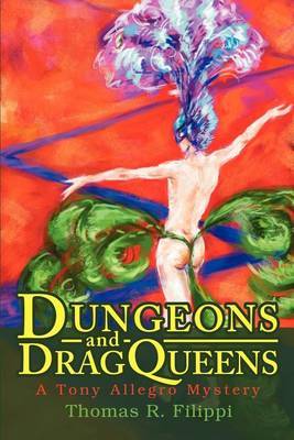 Dungeons and Dragqueens: A Tony Allegro Mystery by Thomas R. Filippi image