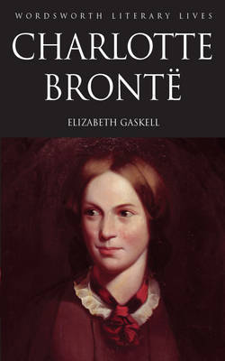 Life of Charlotte Bronte by Elizabeth Cleghorn Gaskell