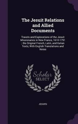 The Jesuit Relations and Allied Documents by . Jesuits image