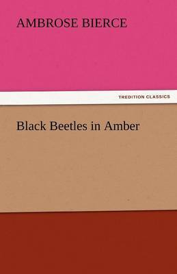 Black Beetles in Amber by Ambrose Bierce image