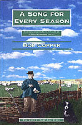 A Song for Every Season: 100 Years in the Life of a Sussex Farming Family by Bob Copper image