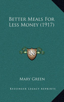 Better Meals for Less Money (1917) by Mary Green image