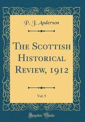 The Scottish Historical Review, 1912, Vol. 9 (Classic Reprint) by P J Anderson image