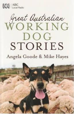 Great Australian Working Dog Stories by Angela Goode image