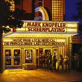 Screenplaying by Mark Knopfler Screenplaying by Mark Knopfler