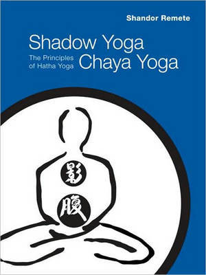 Shadow Yoga, Chaya Yoga by Shandor Remete image