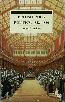 British Party Politics, 1852-1886 by Angus Hawkins image