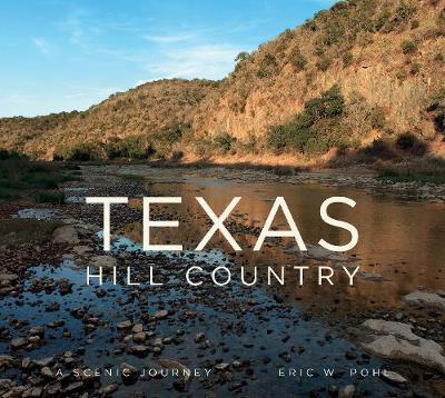 Texas Hill Country on Hardback by Eric Pohl