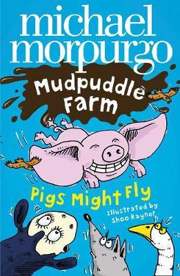 Pigs Might Fly! by Michael Morpurgo image