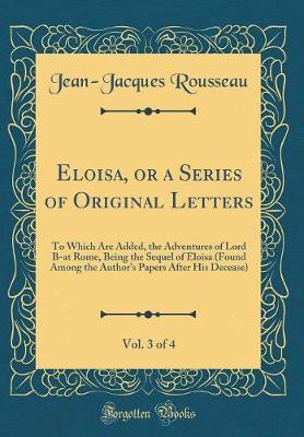 Eloisa, or a Series of Original Letters, Vol. 3 of 4 by Jean Jacques Rousseau image